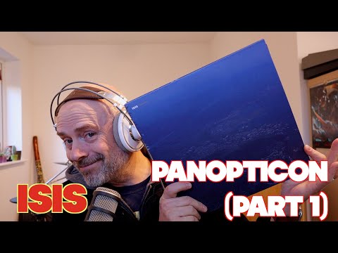 Listening to Isis: Panopticon, Part 1