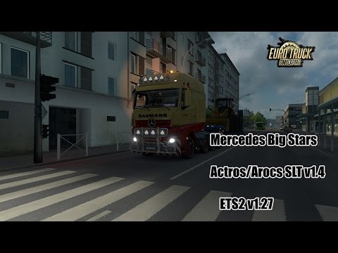 [ETS2 v1.27] Mercedes Big Stars - Actros/Arocs SLT v1.4 + ALL DLC´s ready