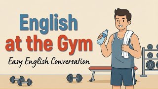 Talking About Gym in English | Easy English Podcast for Beginners