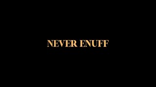 Nothing Gold Can Stay - Never Enuff (Official Lyric Video)