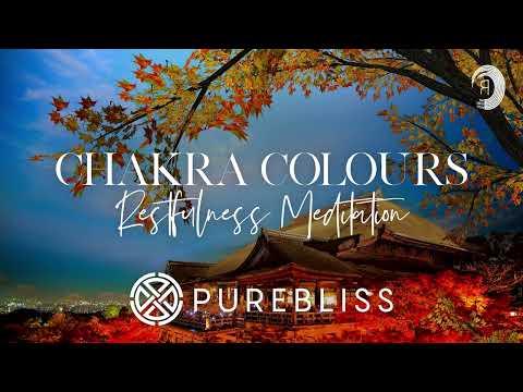 SUNDAY CHILL PICK: Chakra Colours - Restfulness Meditation [PureBliss]