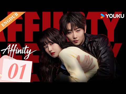 【ENG DUB】Affinity  EP01 | Jin Fang / Yuxin Cui / Yijun Wang / Weiman Gao / Fei Wu | YOUKU