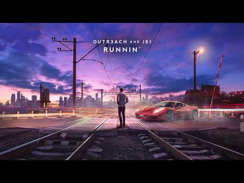 OUTR3ACH & JSJ - RUNNIN'