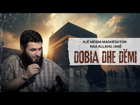 Një mësim madhështor: Dobia dhe dëmi janë nga Allahu | Hoxhë Sadullah Bajrami