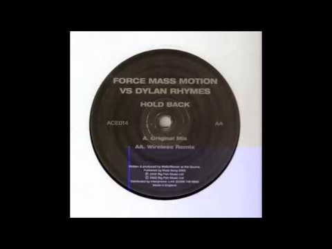 Force Mass Motion vs. Dylan Rhymes - Hold Back (Wireless Remix)