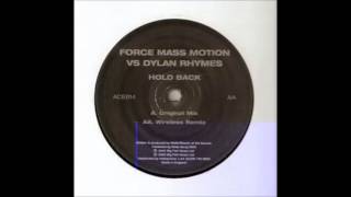 Force Mass Motion vs. Dylan Rhymes - Hold Back (Wireless Remix)