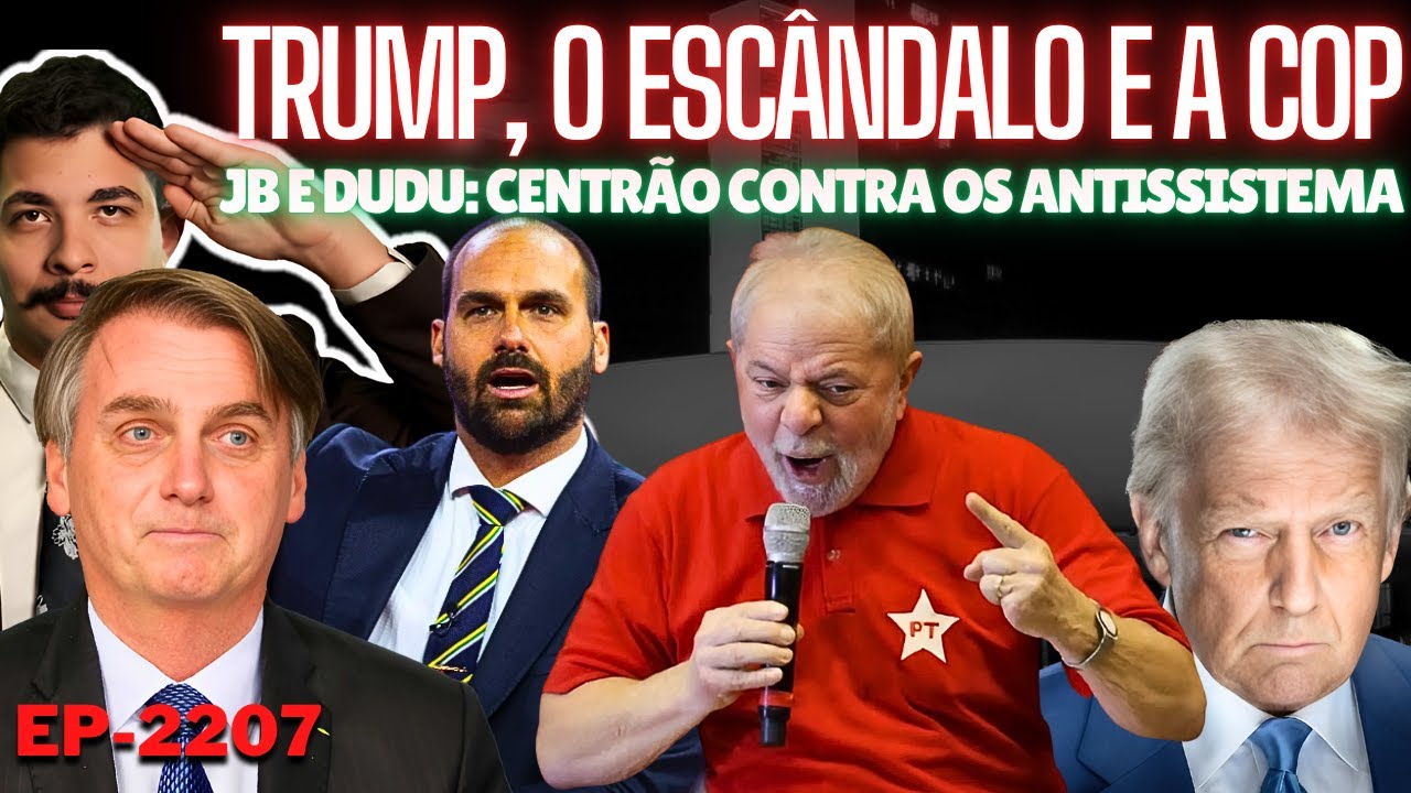 Escândalo da BBC Contra TRUMP e a COP + Bolso e Dudu: Centrão CONTRA os Antissistema. E os Aliados?