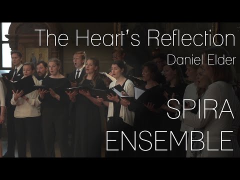 Spira Ensemble - The Heart’s Reflection (Daniel Elder)