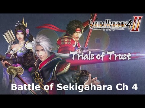 Samurai Warriors 4-II: (Trials of Trust) "Battle of Sekigahara" Ch 4