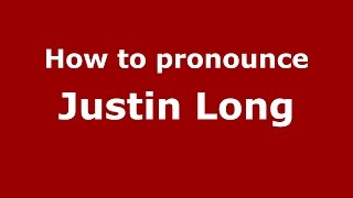 How to pronounce Justin Long