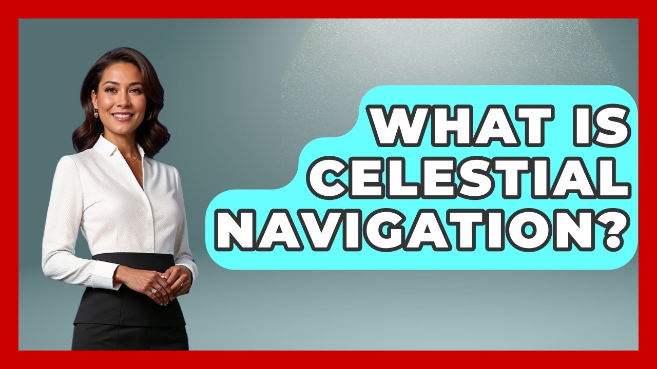 What Is Celestial Navigation? - Profiles in Politics