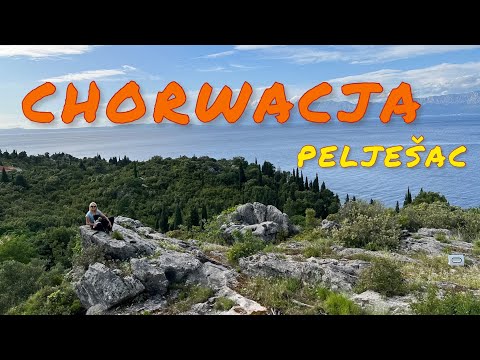 DALMACJA. Półwysep Peljeśac. Nieznane zakamarki Chorwacji