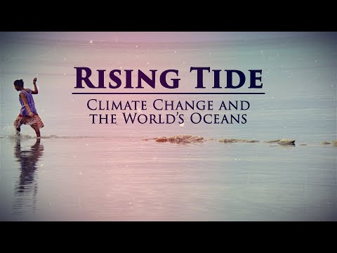 Rising Tide: Climate Change and the World's Oceans - Narrated by David Strathairn - Full Episode