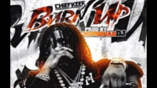 Chief Keef - Burn Up [Prod. ChopSquadDJ] LEAK