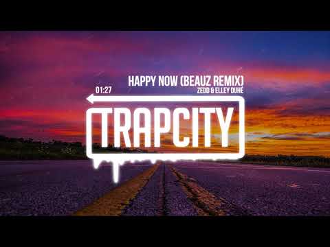 Zedd & Elley Duhé - Happy Now (BEAUZ Remix)