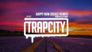 Zedd &amp; Elley Duhé - Happy Now (BEAUZ Remix)