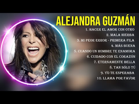 Las 10 mejores canciones de Alejandra Guzmán 2024