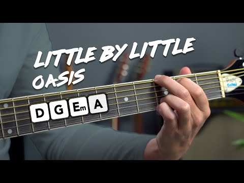 Play Little By Little by Oasis on guitar with EASY chords!