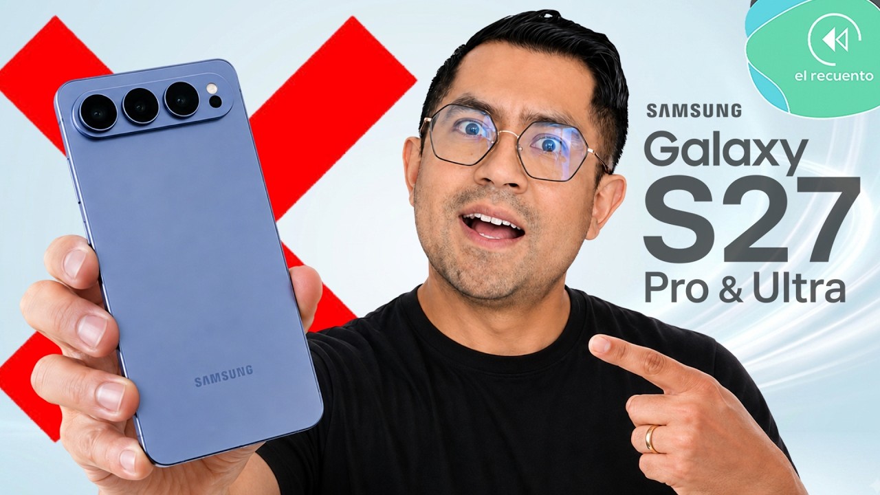 Samsung CANCELA el cambio MÁS IMPORTANTE de Galaxy S27 Ultra | El Recuento