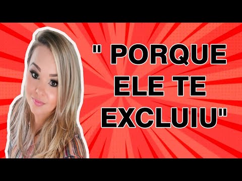 Motivos que fazem o EX te excluir de tudo