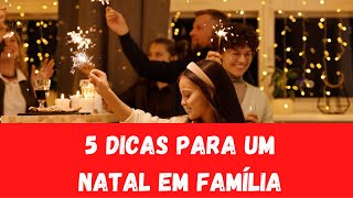 5 DICAS PARA UM NATAL EM FAMÍLIA 2021
