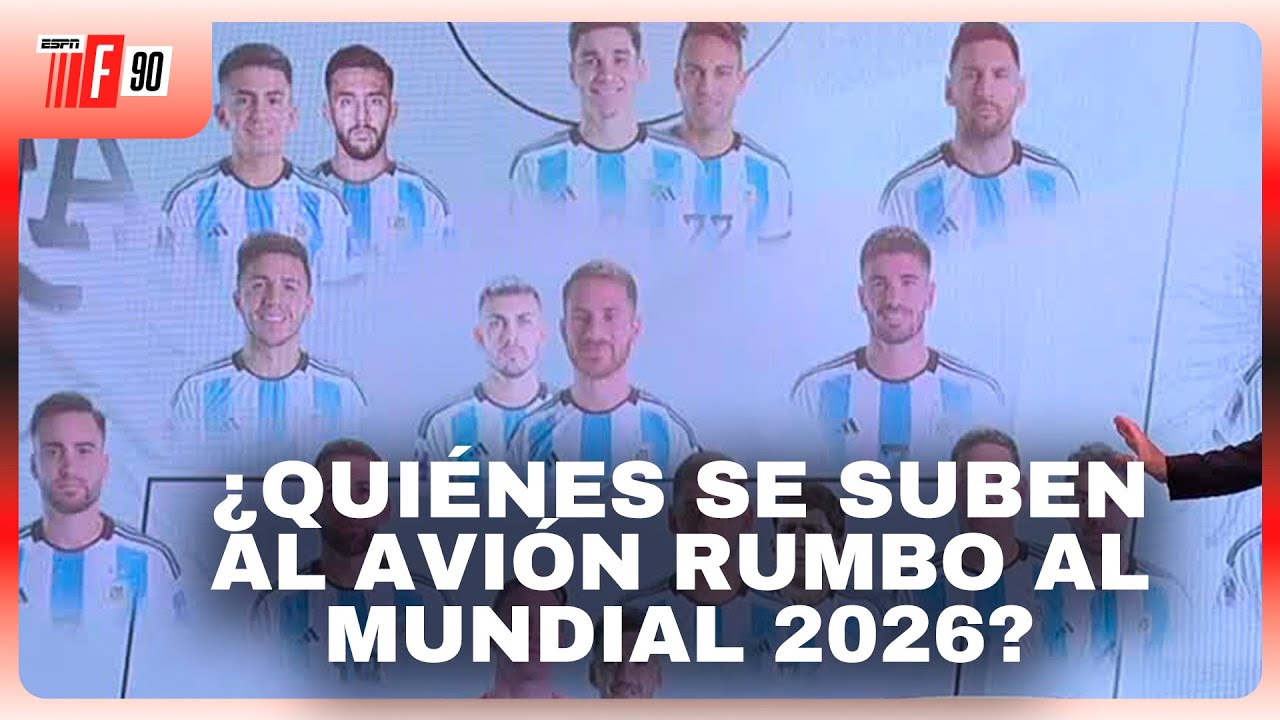 ¿LOS ELEGIDOS POR SCALONI PARA BUSCAR EL BICAMPEONATO EN EL MUNDIAL 2026? | #ESPNF90