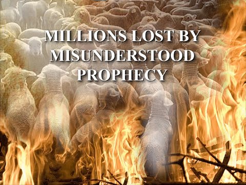 Millions Lost By Misunderstood Prophecy, Vol. 1, Part 4