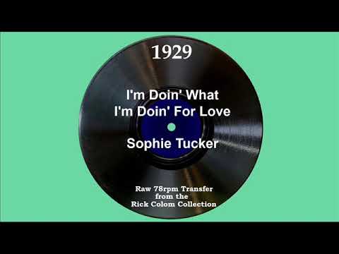 1929 Sophie Tucker - I’m Doin’ What I’m Doin’ For Love