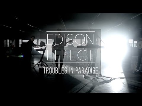 Edison Effect - Troubles In Paradise