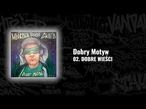 02. Dobry Motyw - DOBRE WIEŚCI