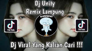 DJ UNITY REMIX LAMPUNG DINDA ACIL VIRAL TIK TOK TE...