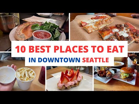 10 BEST PLACES to EAT in Downtown Seattle, Washington