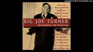Johnson and Turner Blues / Big Joe Turner