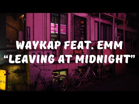 waykap feat Emmi - Leaving At Midnight (Lyrics)