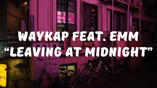 waykap feat Emmi - Leaving At Midnight (Lyrics)
