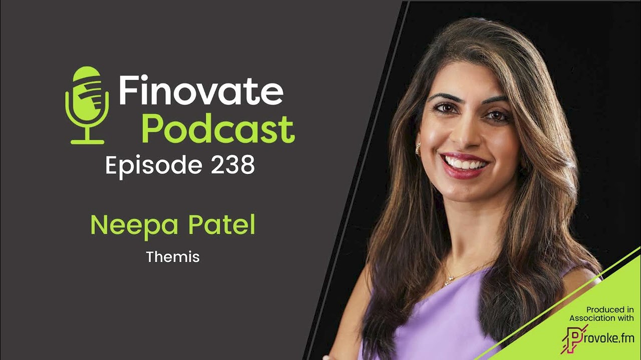 Finovate Podcast Episode 238: Neepa Patel, Themis - YouTube