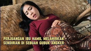 Download lagu Ibu hamil melahirkan sendirian di gubuk angker - film pendek  mp3