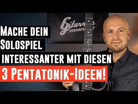 Gitarre Solo spielen - 3 interessante Pentatonik-Sequenzen