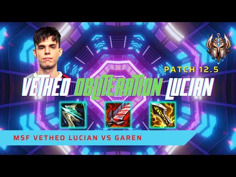 VETHEO INSANE 30 KILLS LUCIAN! - MSF Vetheo Plays Lucian Mid Lane vs Garen! | LoL Patch 12.5