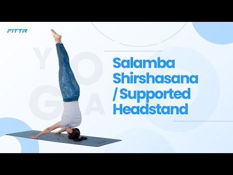Salamba Shirshasana/ Supported Headstand