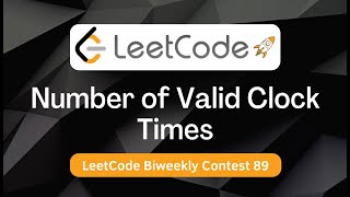 YouTube video 'Number of Valid Clock Times || LeetCode Biweekly || C++'