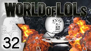 World of Tanks │ World of LoLs - Episode 32