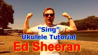 Sing - Ed Sheeran (Ukulele Tutorial)