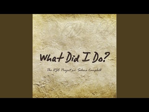 What Did I Do? (feat. Selina Campbell)