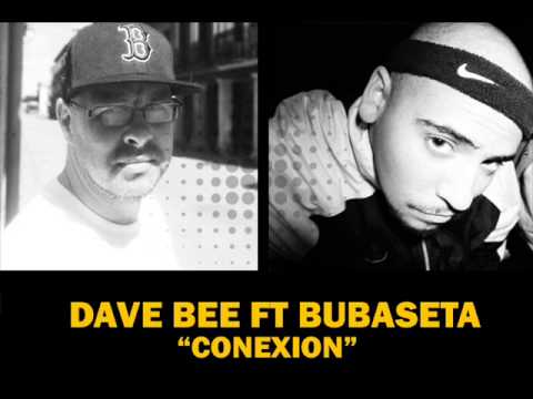 DAVE BEE FEAT BUBASETA "CONEXION" (NUEVA VERSIÓN)