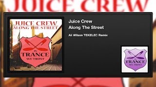 Juice Crew - Along The Street (Ali Wilson TEKELEC Remix)