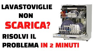 LAVASTOVIGLIE NON SCARICA RISOLVI IL PROBLEMA IN 2 MINUTI!