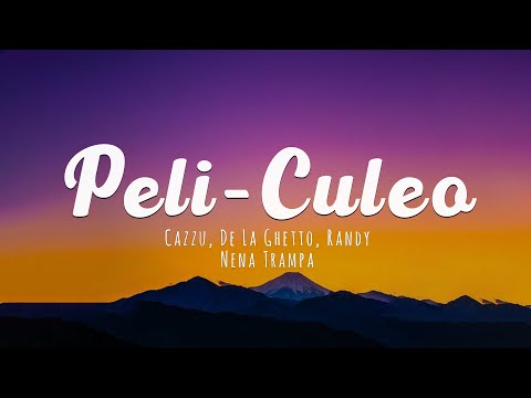 Cazzu, De La Ghetto, Randy - Peli-Culeo | Nena Trampa (Letra/Lyrics)