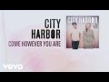 City Harbor - Come However You Are (Lyric Video ...