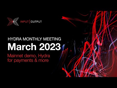 Hydra monthly meeting March 2023: Mainnet demo, Hydra for payments & more